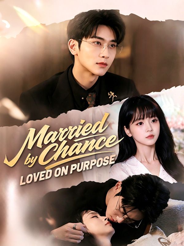 Watch Married by Chance, Loved on Purpose (DramaBox) Full Episodes Free HD