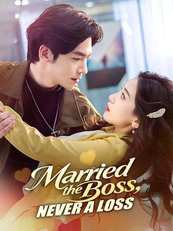 Watch Married the Boss, Never a Loss (DramaBox) Full Episodes Free HD