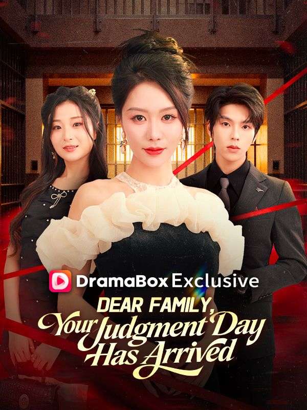 Watch Dear Family, Your Judgment Day Has Arrived (DUBBED) (DramaBox) Full Episodes Free HD