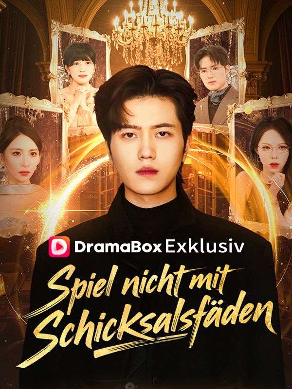 Watch Spiel nicht mit dem Schicksalsfäden! (Deutsch Synchronisiert) (DramaBox) Full Episodes Free HD