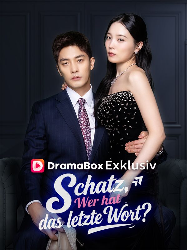 Watch Schatz, wer hat das letzte Wort? (Deutsch Synchronisiert) (DramaBox) Full Episodes Free HD