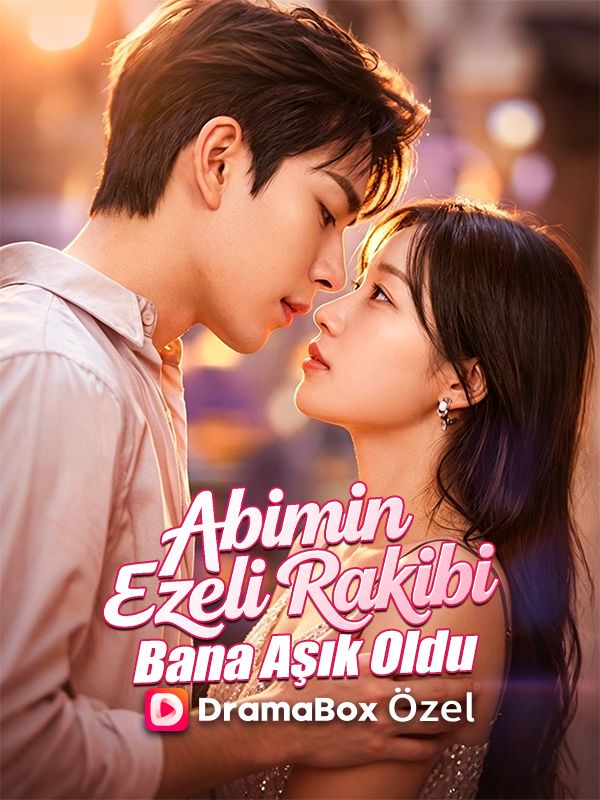 Watch (Dublajlı) Abimin Ezeli Rakibi Bana Aşık Oldu (DramaBox) Full Episodes Free HD