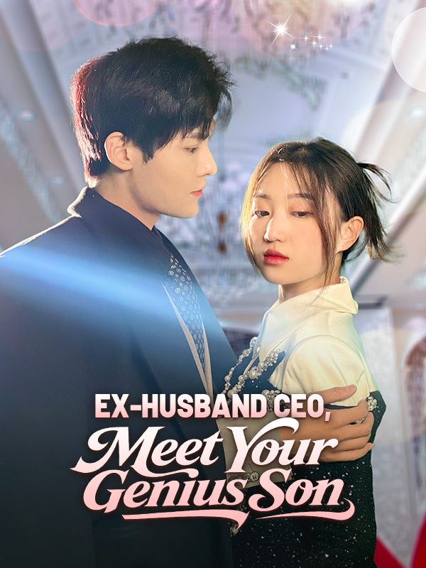 Watch Ex-Husband CEO, Meet Your Genius Son (DramaBox) Full Episodes Free HD
