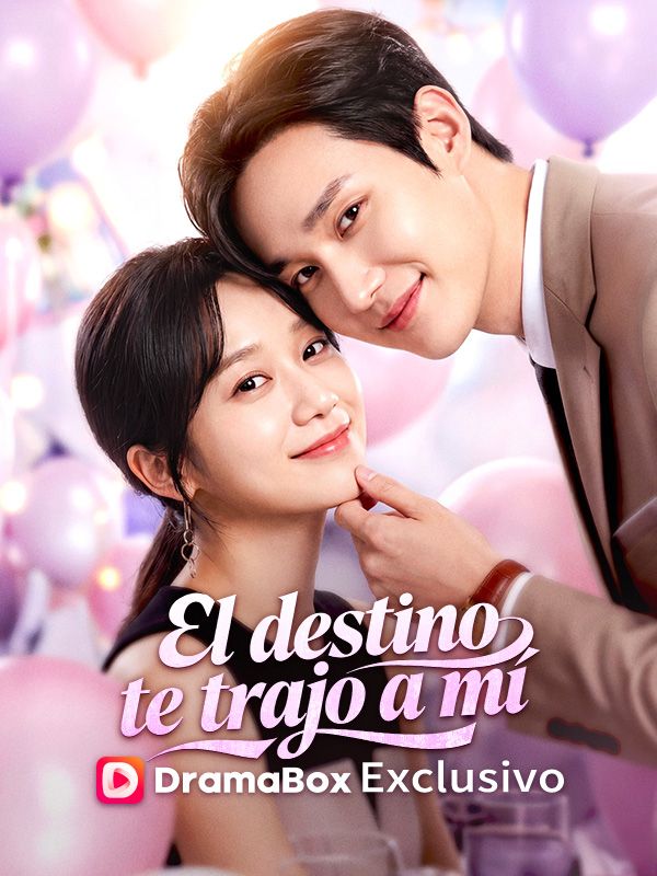 Watch El destino te trajo a mí (DramaBox) Full Episodes Free HD