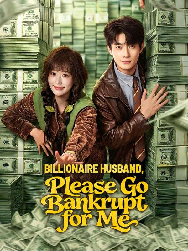 Watch Billionaire Husband, Please Go Bankrupt for Me (DramaBox) Full Episodes Free HD