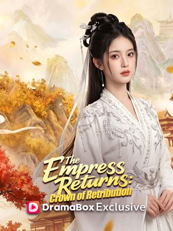 Watch The Empress Returns: Crown of Retribution (DramaBox) Full Episodes Free HD