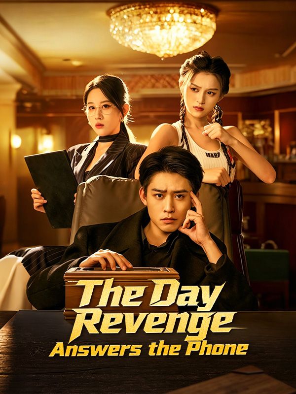 Watch The Day Revenge Answers the Phone (DramaBox) Full Episodes Free HD