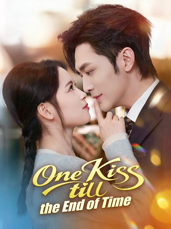 Watch One Kiss till the End of Time (DramaBox) Full Episodes Free HD