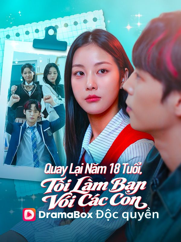 Watch Quay Lại Năm 18 Tuổi, Tôi Làm Bạn Với Các Con (DramaBox) Full Episodes Free HD