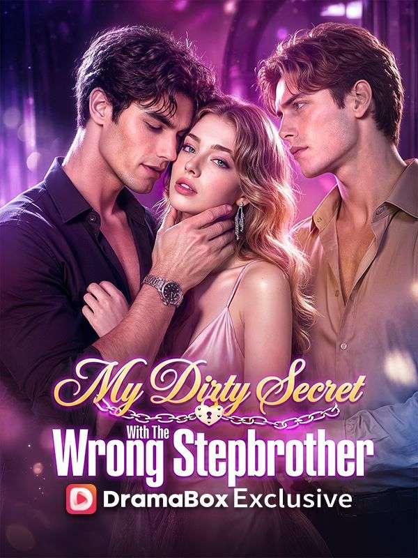 Watch My Dirty Secret With The Wrong Stepbrother (DramaBox) Full Episodes Free HD