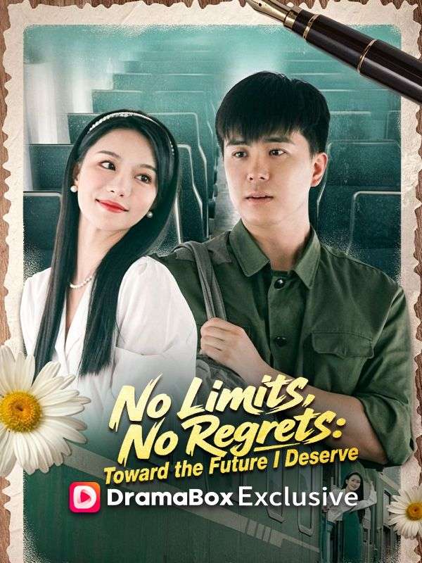 Watch No Limits, No Regrets: Toward the Future I Deserve (DramaBox) Full Episodes Free HD