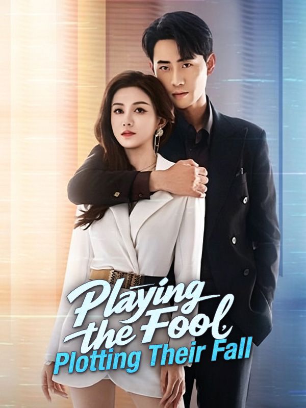 Watch Playing the Fool, Plotting Their Fall (DramaBox) Full Episodes Free HD
