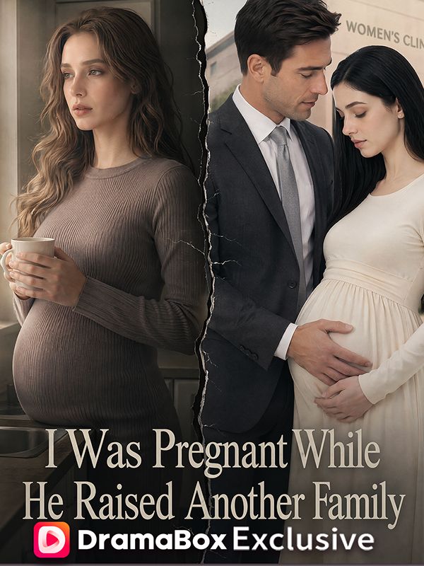 Watch I Was Pregnant While He Raised Another Family (DramaBox) Full Episodes Free HD