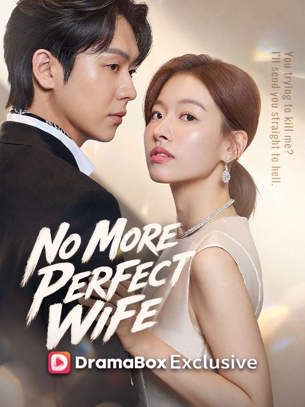 Watch No More Perfect Wife (DramaBox) Full Episodes Free HD