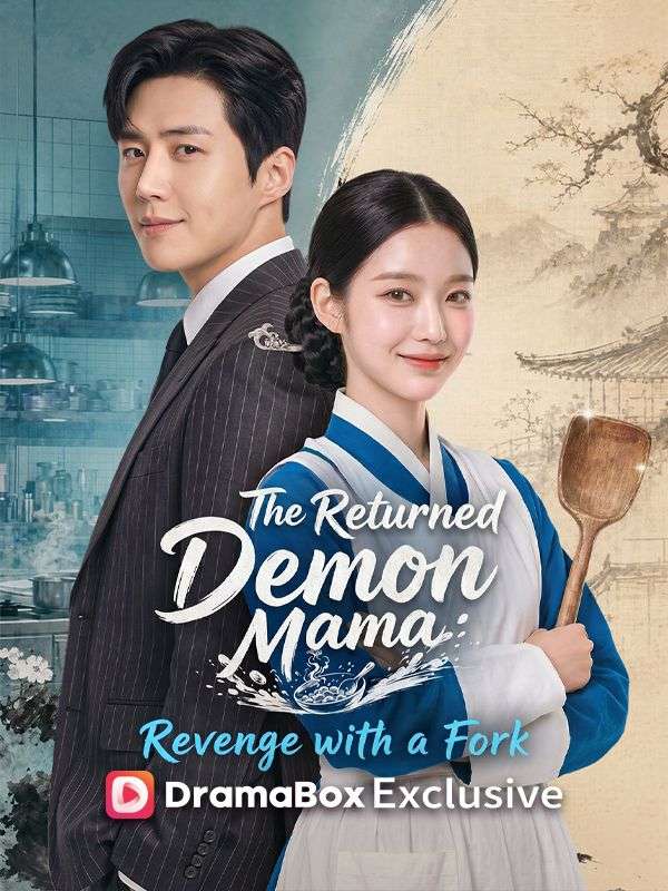Watch The Returned Demon Mama: Revenge with a Fork (DramaBox) Full Episodes Free HD