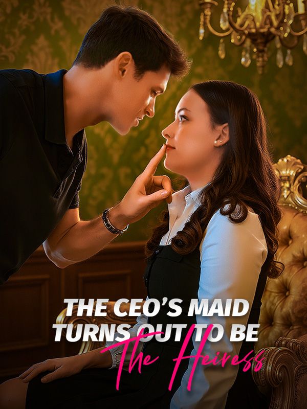 Watch The CEO's Maid Turns Out To Be The Heiress (DramaBox) Full Episodes Free HD