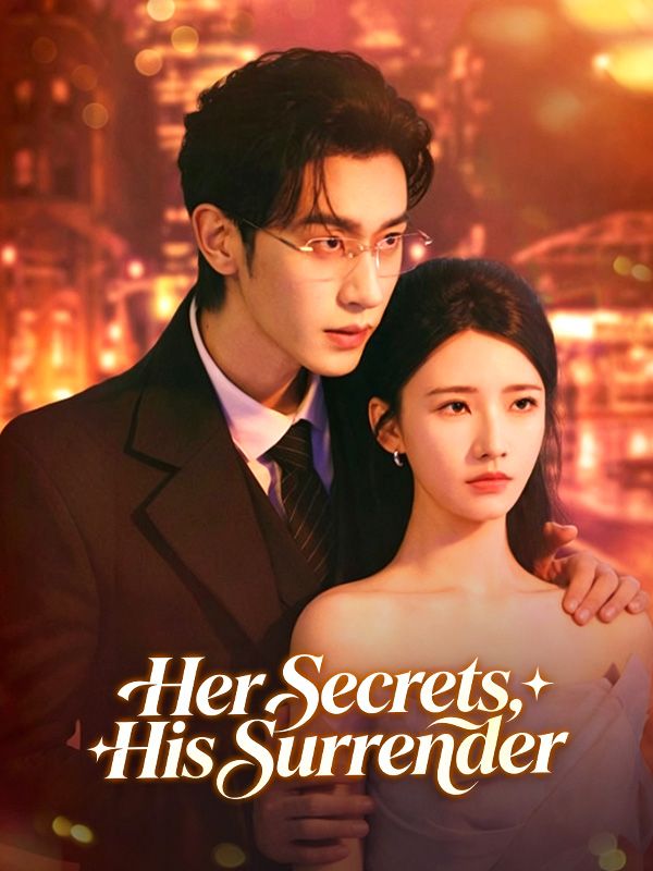 Watch Her Secrets, His Surrender (DramaBox) Full Episodes Free HD