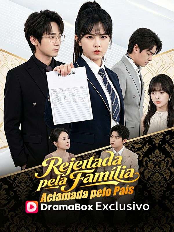 Watch Rejeitada pela Família, Aclamada pelo País (DramaBox) Full Episodes Free HD