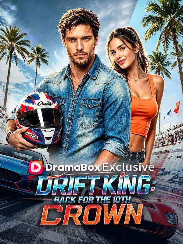 Watch Drift King: Back for the 10th Crown (DramaBox) Full Episodes Free HD