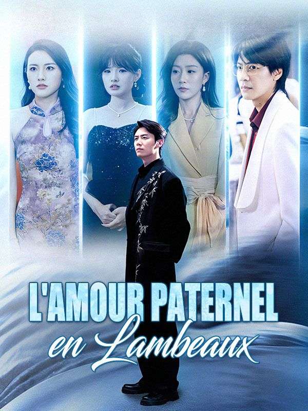 Watch L'Amour Paternel en Lambeaux ( Doublé ) (DramaBox) Full Episodes Free HD