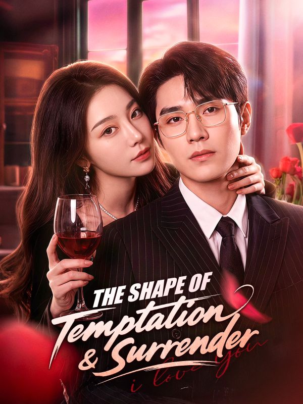 Watch The Shape of Temptation & Surrender（DUBBED） (DramaBox) Full Episodes Free HD