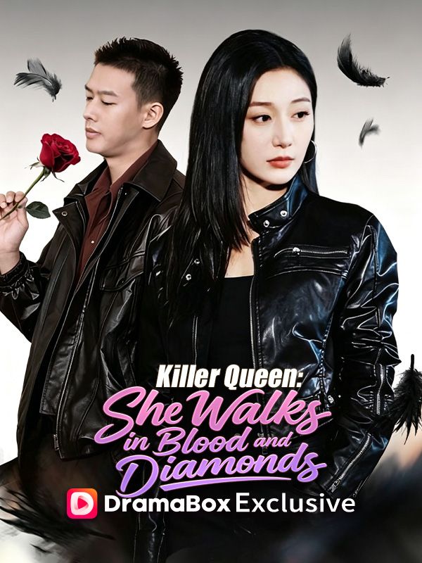 Watch Killer Queen: She Walks in Blood and Diamonds（DUBBED） (DramaBox) Full Episodes Free HD