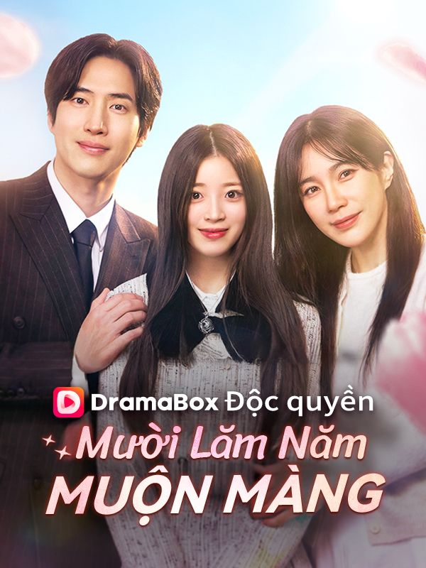 Watch Mười Lăm Năm Muộn Màng (DramaBox) Full Episodes Free HD