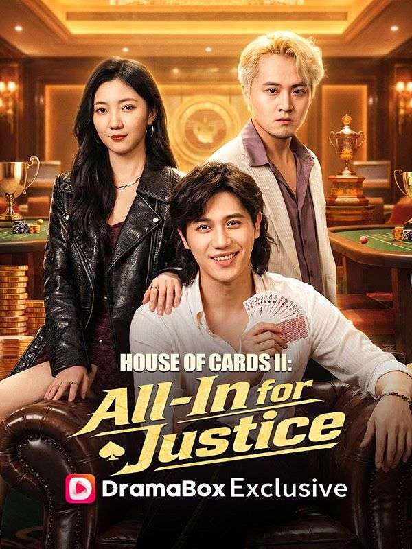 Watch House of Cards II: All-In for Justice (DramaBox) Full Episodes Free HD