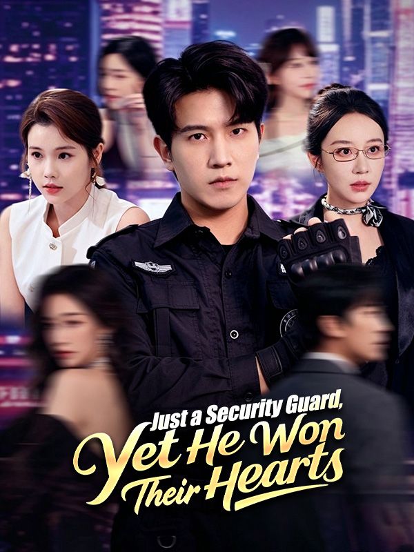 Watch Just a Security Guard, Yet He Won Their Hearts (DramaBox) Full Episodes Free HD