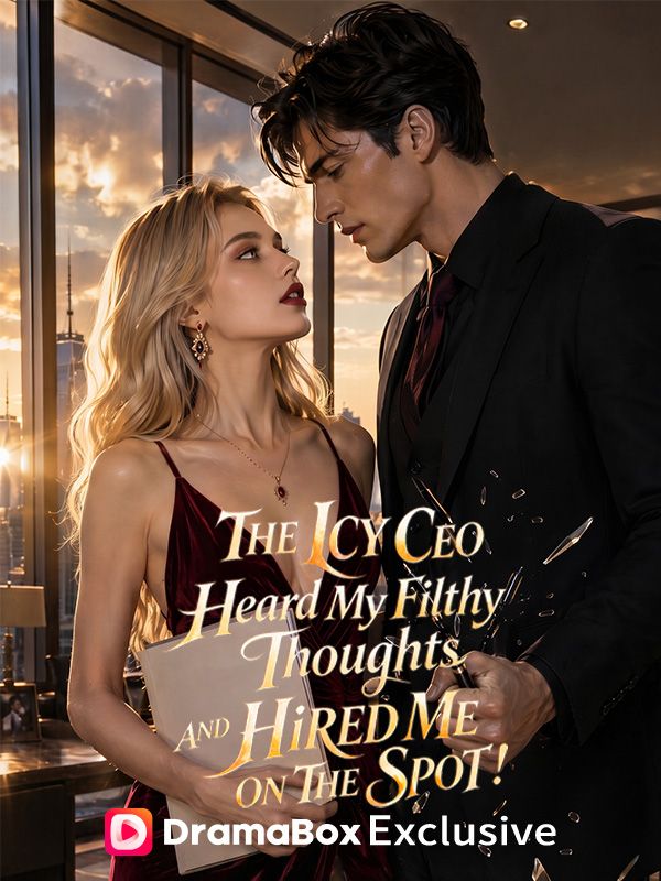 Watch The Icy CEO Heard My Filthy Thoughts, And Hired Me on the Spot! (DramaBox) Full Episodes Free HD