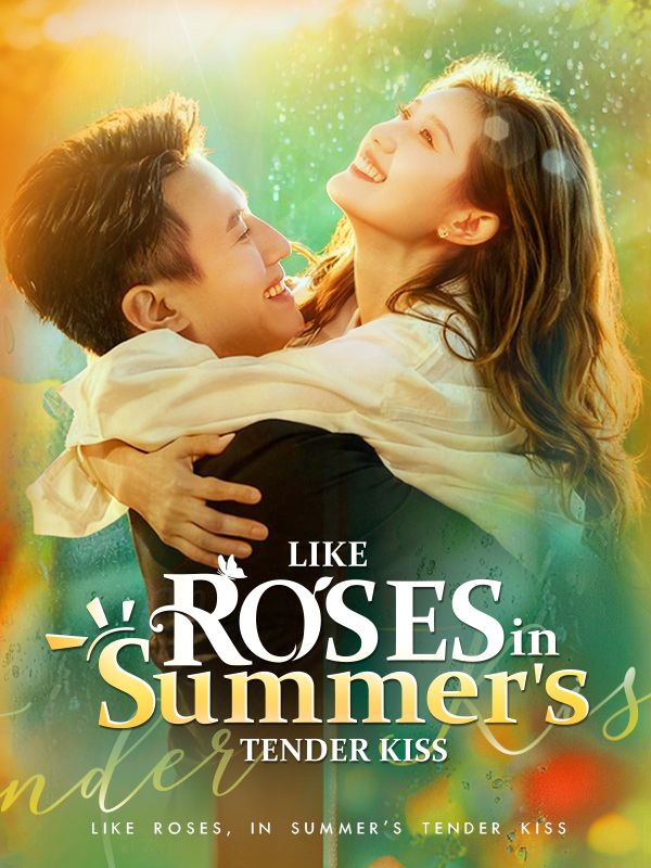 Watch Like Roses, in Summer's Tender Kiss(DUBBED) (DramaBox) Full Episodes Free HD