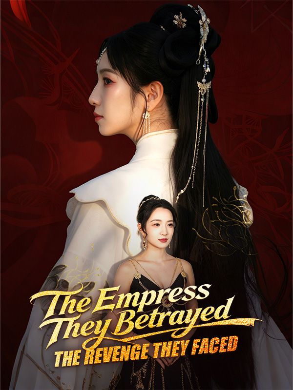 Watch The Empress They Betrayed, the Revenge They Faced (DramaBox) Full Episodes Free HD
