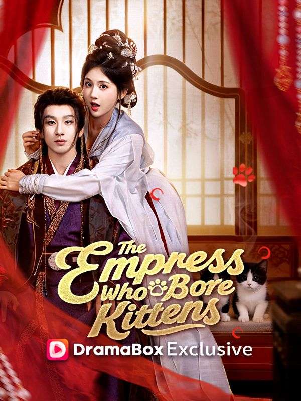 Watch The Empress Who Bore Kittens(DUBBED) (DramaBox) Full Episodes Free HD