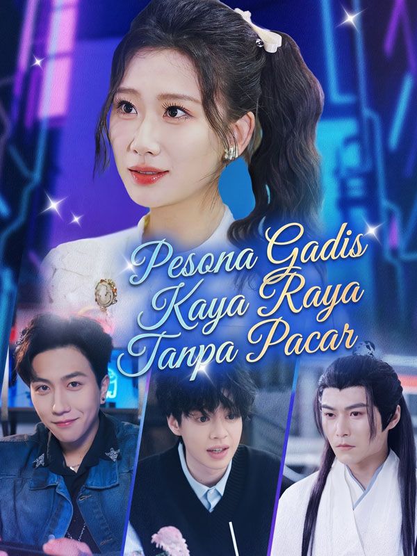 Watch Pesona Gadis Kaya Raya Tanpa Pacar (DramaBox) Full Episodes Free HD