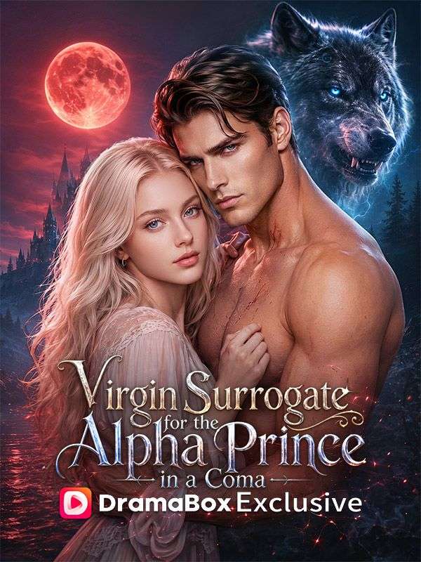 Watch Virgin Surrogate for the Alpha Prince in a Coma (DramaBox) Full Episodes Free HD