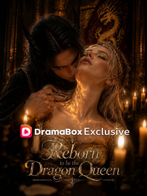 Watch Reborn to be the Dragon Queen (DramaBox) Full Episodes Free HD