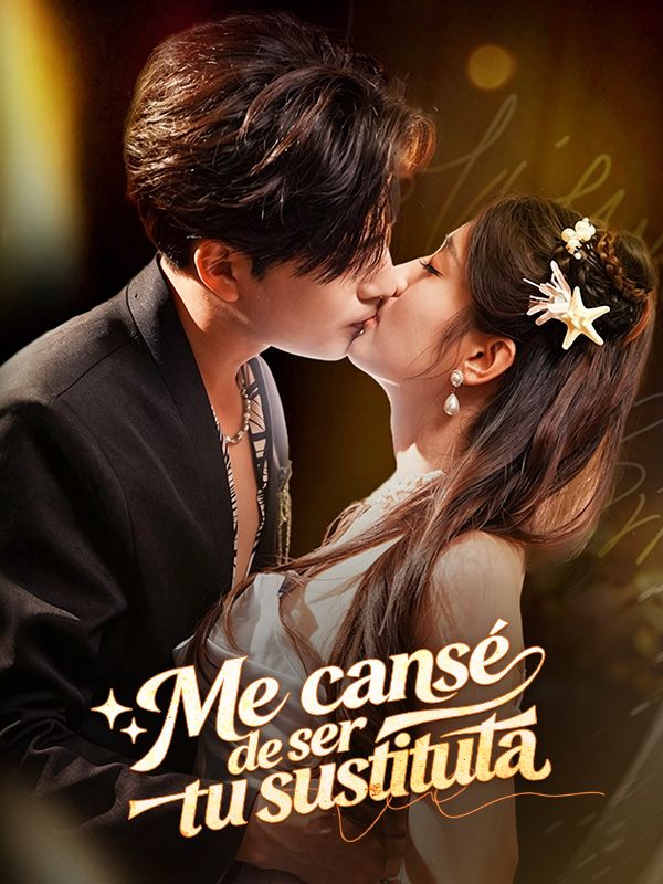 Watch Me cansé de ser tu sustituta (Doblado) (DramaBox) Full Episodes