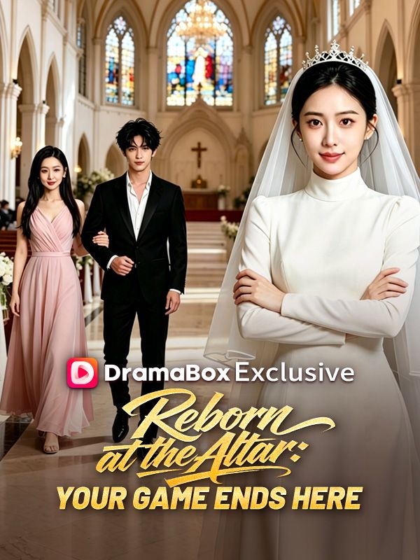 Watch Reborn at the Altar: Your Game Ends Here (DramaBox) Full Episodes Free HD