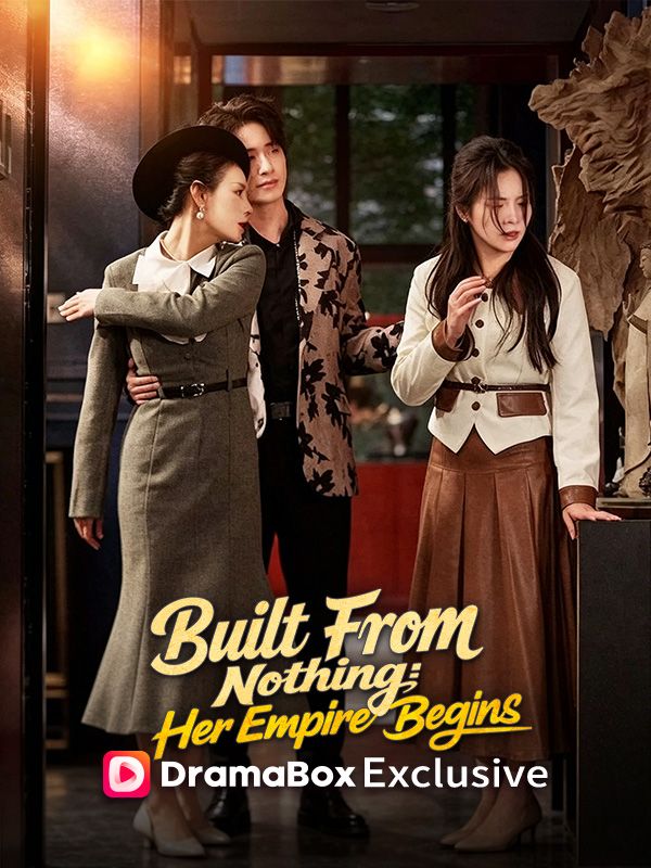 Watch Built From Nothing: Her Empire Begins(DUBBED) (DramaBox) Full Episodes Free HD
