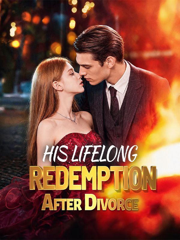 Watch His Lifelong Redemption After Divorce (DramaBox) Full Episodes Free HD