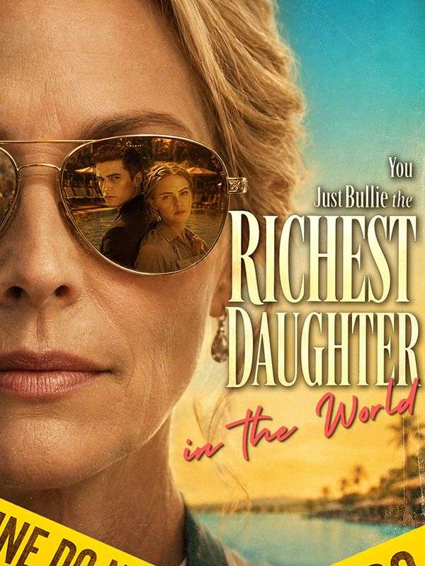 Watch You Just Bullied the Richest Daughter in the World (DramaBox) Full Episodes Free HD