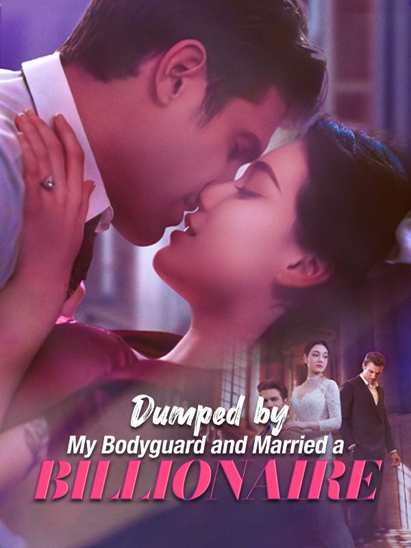 Watch Dumped by My Bodyguard and Married a Billionaire (DramaBox) Full Episodes Free HD
