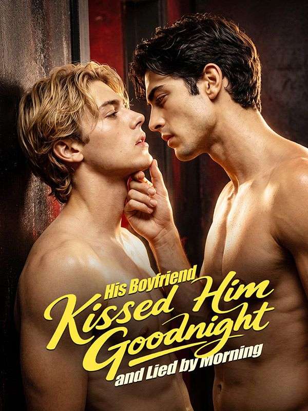 Watch His Boyfriend Kissed Him Goodnight and Lied by Morning (DramaBox) Full Episodes Free HD