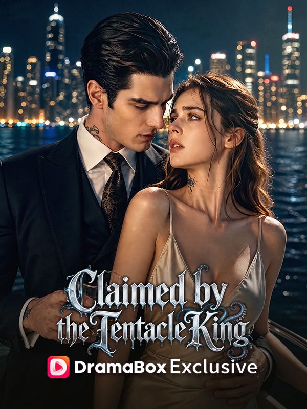 Watch Claimed by the Tentacle King (DramaBox) Full Episodes Free HD
