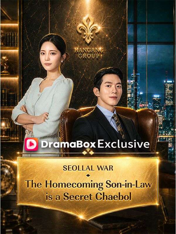 Watch Seollal War: The Homecoming Son-in-Law is a Secret Chaebol (DramaBox) Full Episodes Free HD