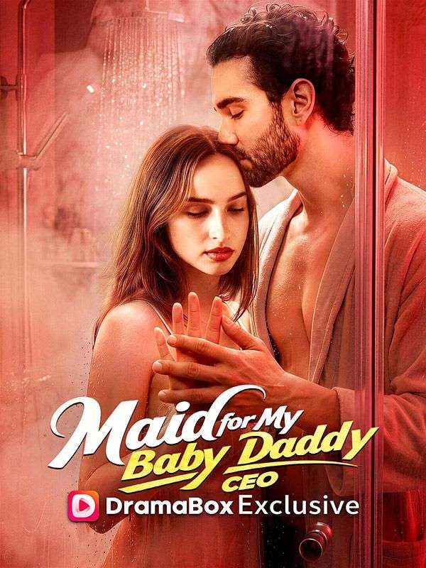 Watch Maid for My Baby Daddy CEO (DramaBox) Full Episodes Free HD