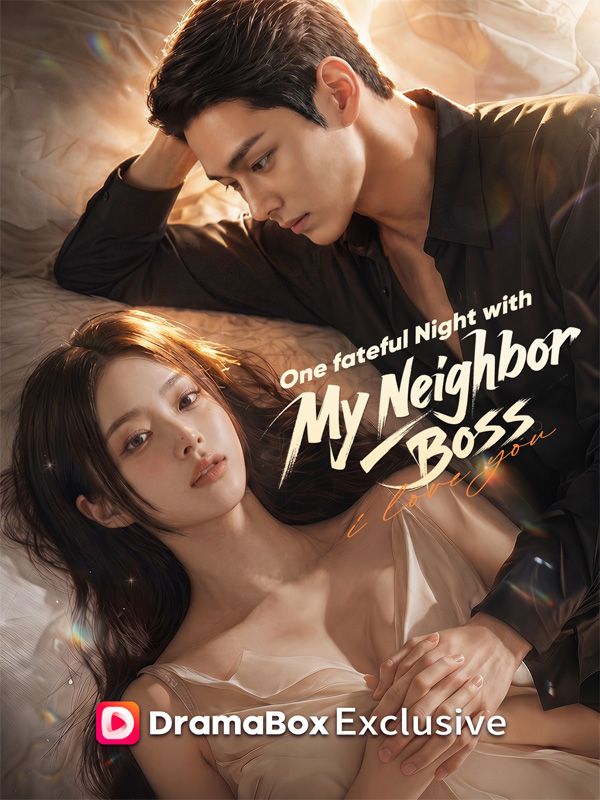 Watch One fateful Night with My Neighbor Boss（DUBBED） (DramaBox) Full Episodes Free HD