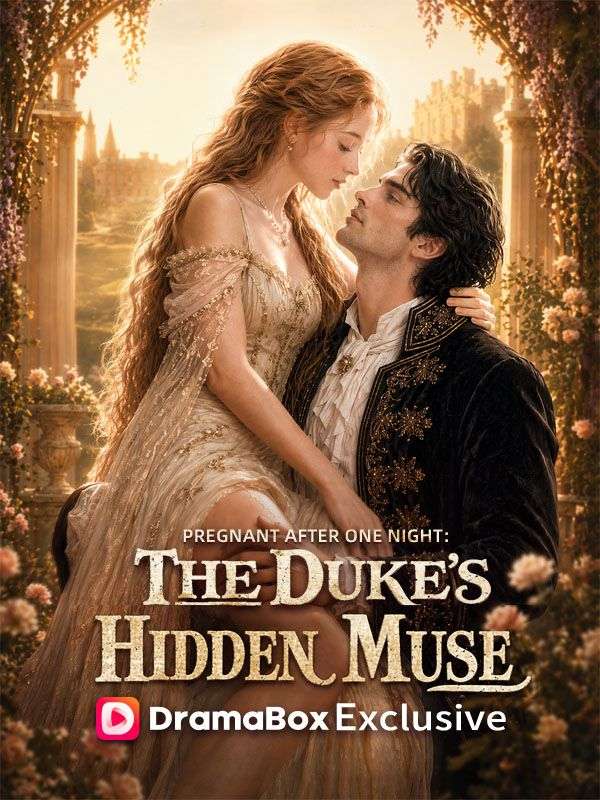Watch Pregnant After One Night: The Duke's Hidden Muse (DramaBox) Full Episodes Free HD