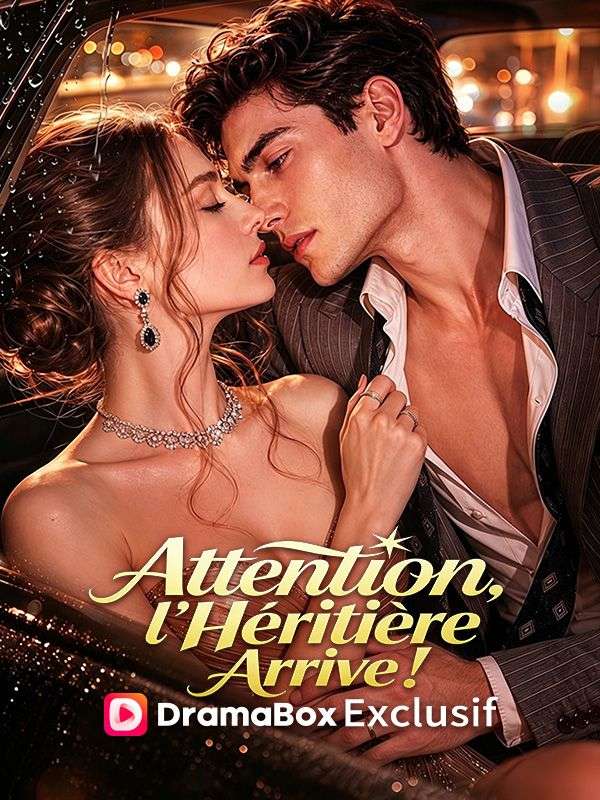 Watch Attention, l'Héritière Arrive ! (DramaBox) Full Episodes Free HD