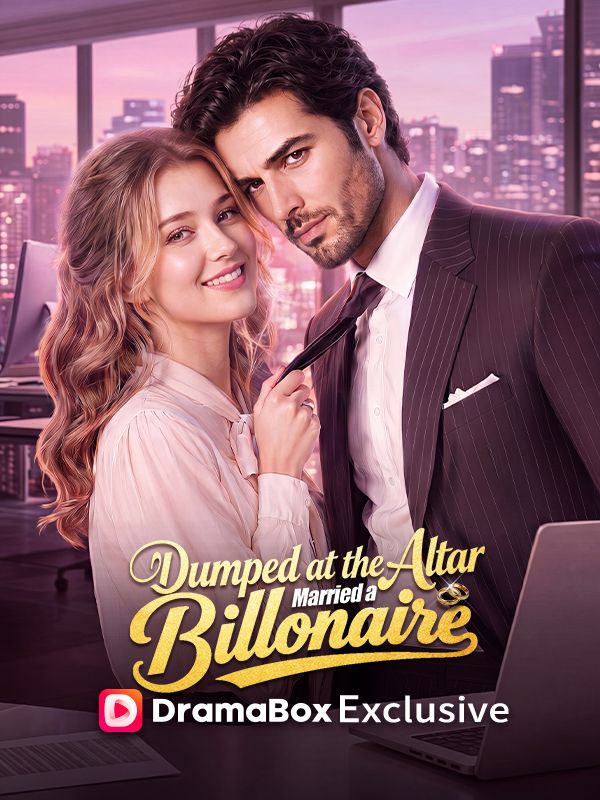 Watch Dumped at the Altar, Married a Billionaire (DramaBox) Full Episodes Free HD